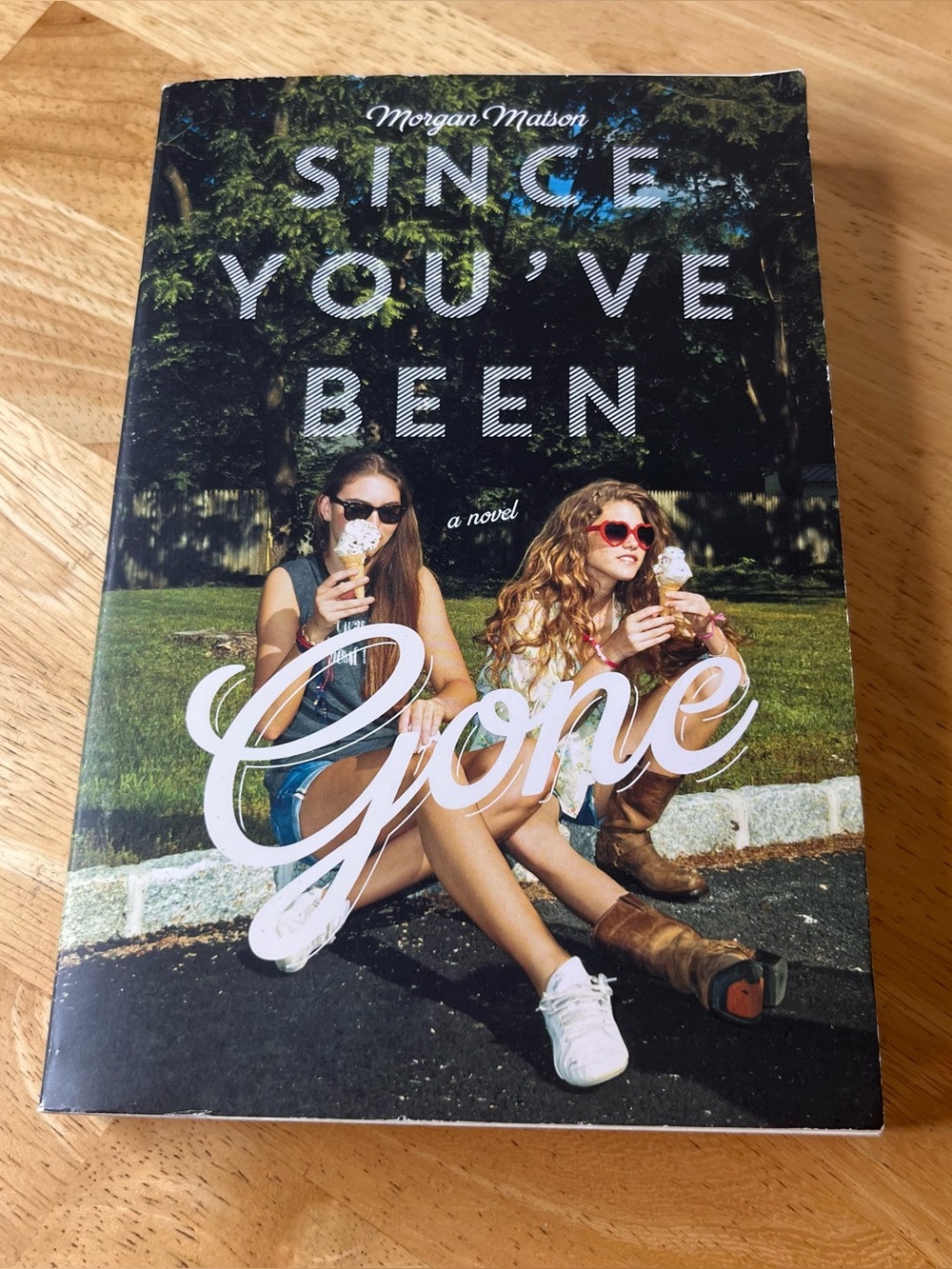 Morgan Matson Since You've Been Gone Novel